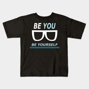 Be you be yourself Kids T-Shirt